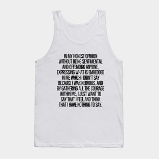 I honestly have nothing to say! Tank Top